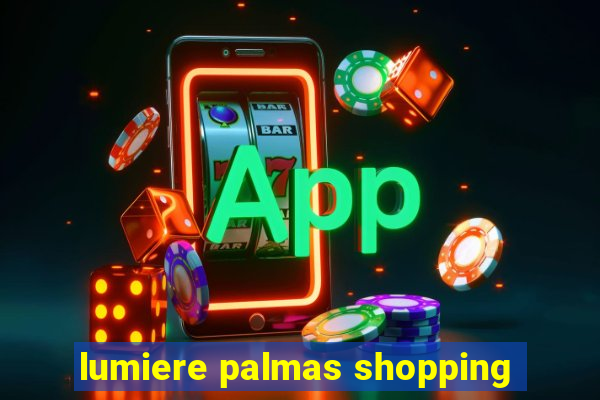 lumiere palmas shopping